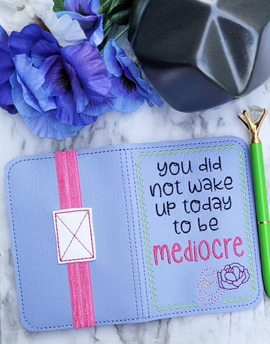 You did not wake up to be mediocre notebook cover (2 sizes available) machine embroidery design DIGITAL DOWNLOAD
