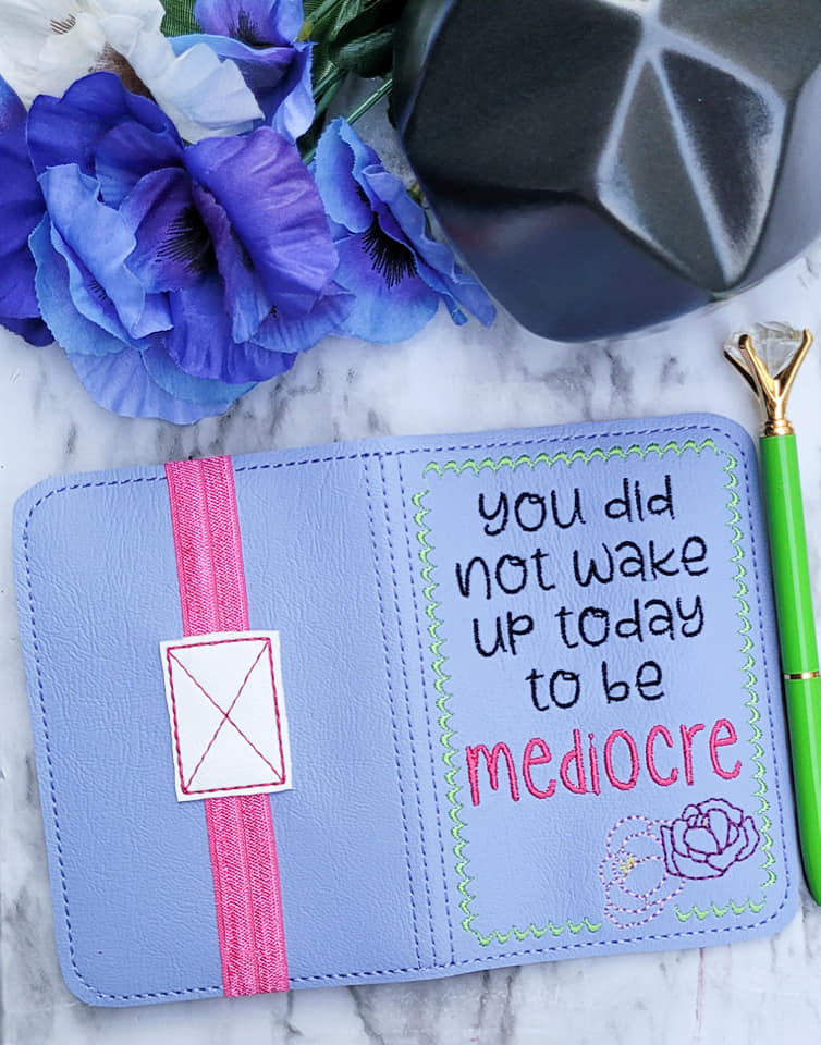 You did not wake up to be mediocre notebook cover (2 sizes available) machine embroidery design DIGITAL DOWNLOAD