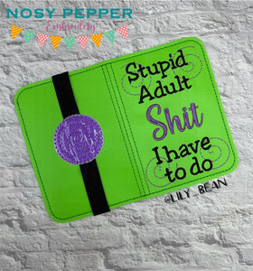Stupid adult sh*t I have to do notebook cover (2 sizes available) machine embroidery design DIGITAL DOWNLOAD