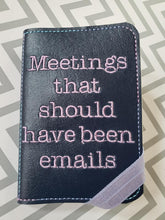Load image into Gallery viewer, Meetings that should have been emails notebook cover (2 sizes available) machine embroidery design DIGITAL DOWNLOAD
