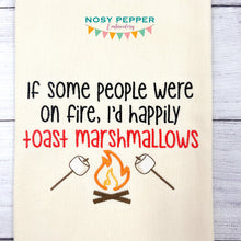 Load image into Gallery viewer, If some people were on fire, I&#39;d happily toast marshmallows machine embroidery design (4 sizes included) DIGITAL DOWNLOAD