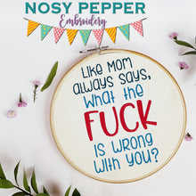 Load image into Gallery viewer, Like Mom always says machine embroidery design (4 sizes included) DIGITAL DOWNLOAD