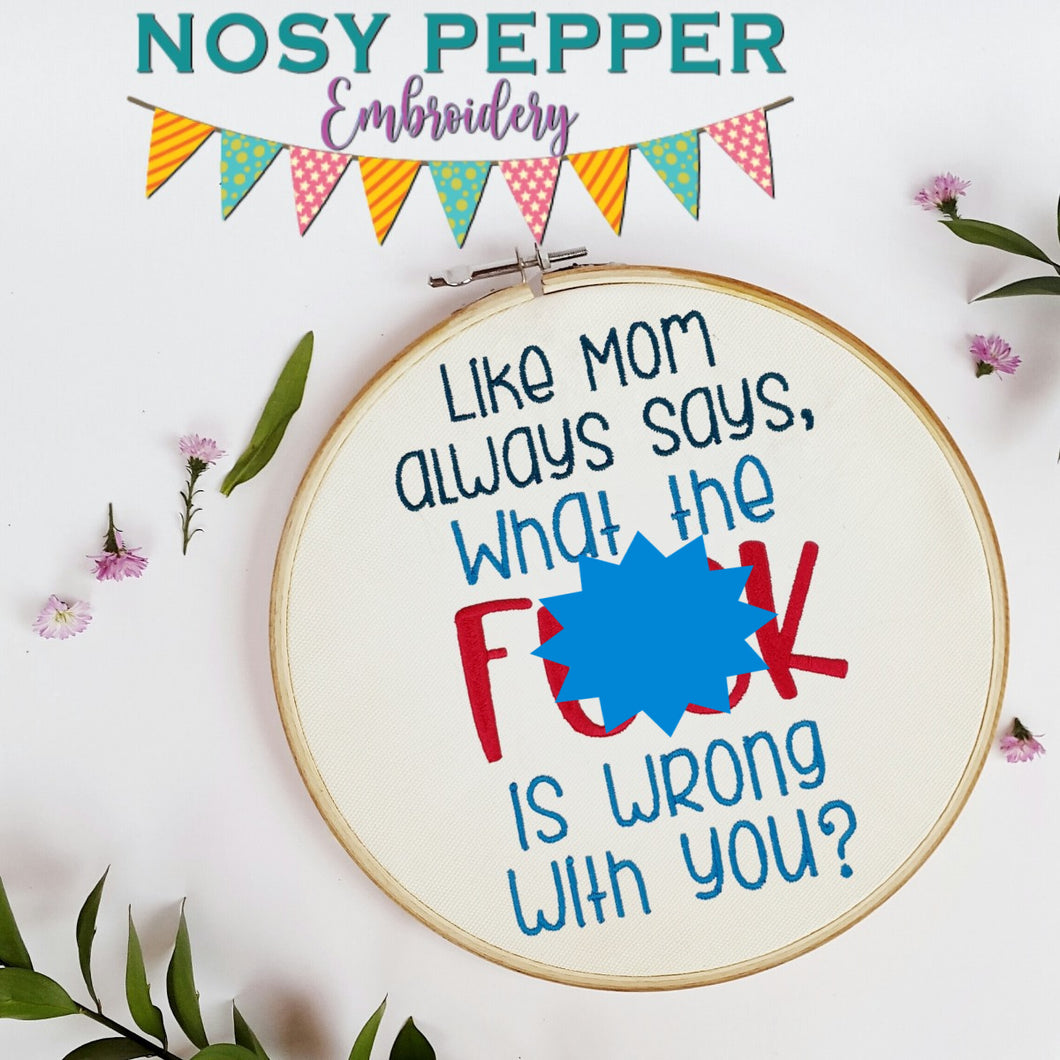 Like Mom always says machine embroidery design (4 sizes included) DIGITAL DOWNLOAD