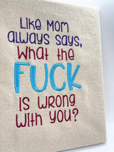 Like Mom always says machine embroidery design (4 sizes included) DIGITAL DOWNLOAD