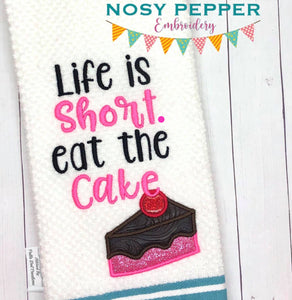 Life is short. eat the cake applique machine embroidery design-4 sizes included (DIGITAL DOWNLOAD)