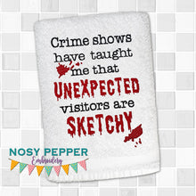 Load image into Gallery viewer, Crime shows have taught me unexpected visitors are sketchy machine embroidery design (4 sizes included) DIGITAL DOWNLOAD