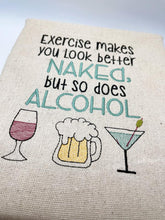 Load image into Gallery viewer, Exercise makes you look better naked but so does alcohol machine embroidery design (DIGITAL DOWNLOAD)
