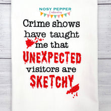 Load image into Gallery viewer, Crime shows have taught me unexpected visitors are sketchy machine embroidery design (4 sizes included) DIGITAL DOWNLOAD