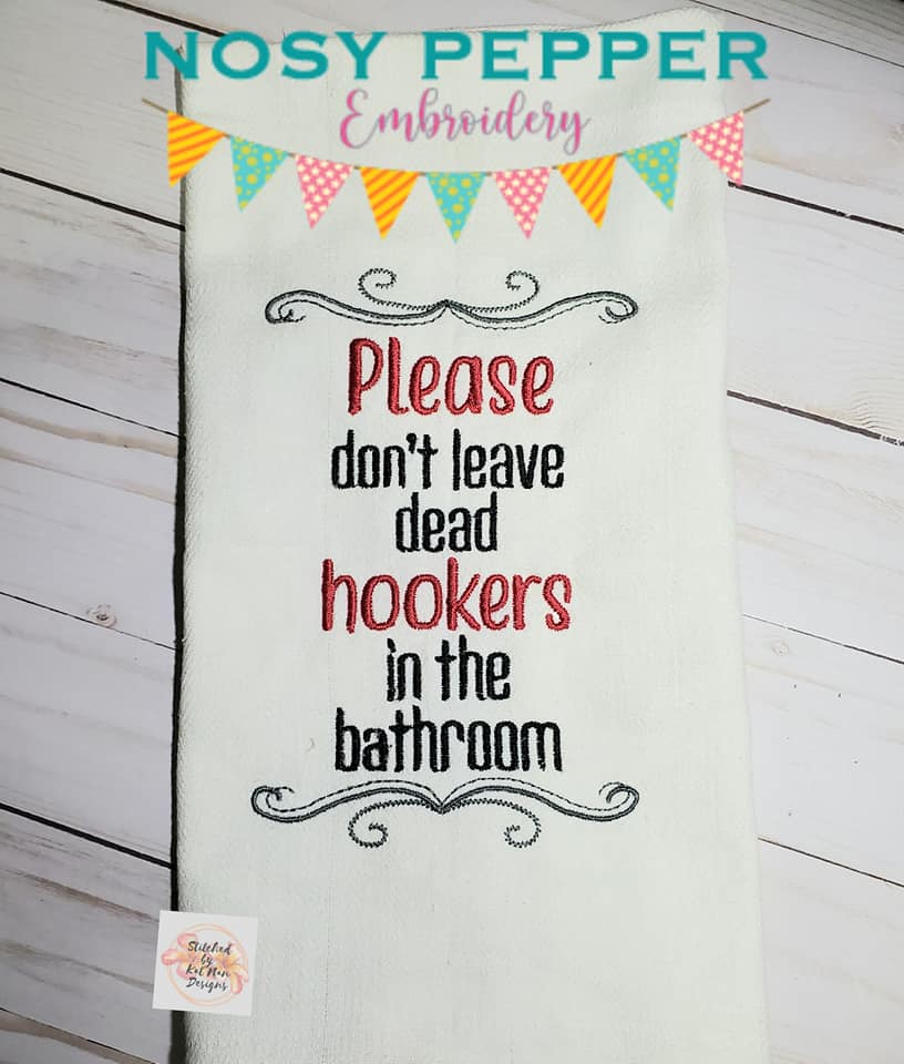 Please don't leave dead hookers in the bathroom machine embroidery design (4 sizes included) DIGITAL DOWNLOAD