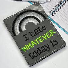 Load image into Gallery viewer, I hate whatever today is notebook cover (2 sizes available) machine embroidery design DIGITAL DOWNLOAD