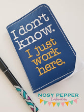 Load image into Gallery viewer, I don&#39;t know, I just work here notebook cover (2 sizes available) machine embroidery design DIGITAL DOWNLOAD
