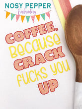 Load image into Gallery viewer, Coffee because Crack f*cks you you up sketchy machine embroidery design (4 sizes included) DIGITAL DOWNLOAD