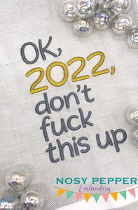 Ok, 2022, don't f*ck this up (4 sizes inlcuded) machine embroidery design DIGITAL DOWNLOAD