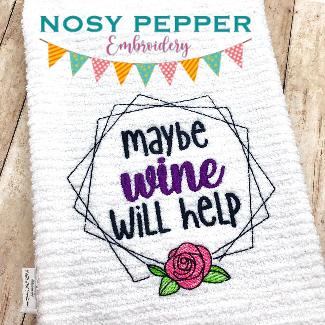 Maybe wine will help (4 sizes included) machine embroidery design DIGITAL DOWNLOAD