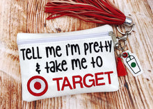 Load image into Gallery viewer, Tell me I&#39;m pretty and take me to Target ITH Bag (4 sizes available) machine embroidery design DIGITAL DOWNLOAD