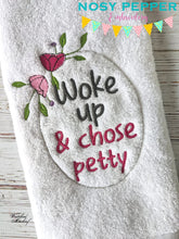Load image into Gallery viewer, Woke up &amp; Chose Petty embroidery design (4 sizes included) machine embroidery design DIGITAL DOWNLOAD
