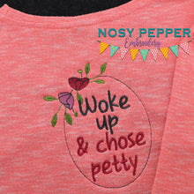 Load image into Gallery viewer, Woke up &amp; Chose Petty embroidery design (4 sizes included) machine embroidery design DIGITAL DOWNLOAD