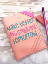 Load image into Gallery viewer, Make better mistakes tomorrow notebook cover (2 sizes available) machine embroidery design DIGITAL DOWNLOAD