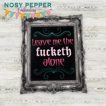 Load image into Gallery viewer, Leave me the f*cketh alone machine embroidery design (4 sizes included) DIGITAL DOWNLOAD