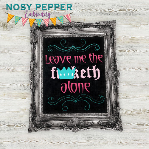 Leave me the f*cketh alone machine embroidery design (4 sizes included) DIGITAL DOWNLOAD