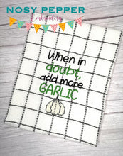 Load image into Gallery viewer, When in doubt add more garlic machine embroidery design (4 sizes included) DIGITAL DOWNLOAD