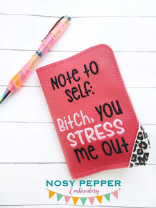 B*tch you stress me out notebook cover (2 sizes available) machine embroidery design DIGITAL DOWNLOAD