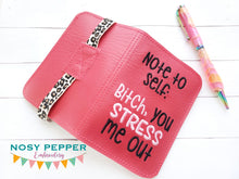 Load image into Gallery viewer, B*tch you stress me out notebook cover (2 sizes available) machine embroidery design DIGITAL DOWNLOAD