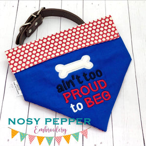 Ain't too proud to beg applique (5 sizes included) machine embroidery design DIGITAL DOWNLOAD