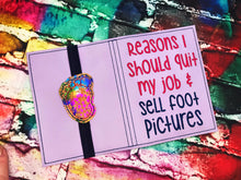 Load image into Gallery viewer, Reasons I should quit my job and sell foot pictures notebook cover (2 sizes available) machine embroidery design DIGITAL DOWNLOAD