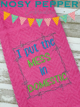 Load image into Gallery viewer, I put the mess in domestic machine embroidery design (4 sizes included) DIGITAL DOWNLOAD