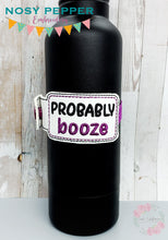 Load image into Gallery viewer, Probably Booze bottle band machine embroidery design DIGITAL DOWNLOAD