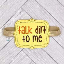 Load image into Gallery viewer, Talk dirt to me Planter Band (3 sizes included) machine embroidery design DIGITAL DOWNLOAD