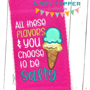All these flavors and you choose to be salty applique machine embroidery design (4 sizes included) DIGITAL DOWNLOAD