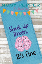 Load image into Gallery viewer, Shut up, brain. You&#39;re fine applique machine embroidery design (4 sizes included) DIGITAL DOWNLOAD