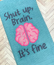 Load image into Gallery viewer, Shut up, brain. You&#39;re fine applique machine embroidery design (4 sizes included) DIGITAL DOWNLOAD