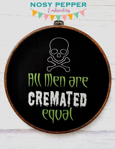 All men are cremated equal machine embroidery design (5 sizes included) DIGITAL DOWNLOAD