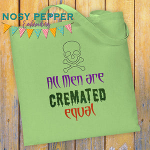All men are cremated equal machine embroidery design (5 sizes included) DIGITAL DOWNLOAD