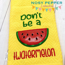 Load image into Gallery viewer, Don&#39;t be a tw*termelon applique machine embroidery design (5 sizes included) DIGITAL DOWNLOAD