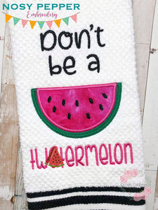 Don't be a tw*termelon applique machine embroidery design (5 sizes included) DIGITAL DOWNLOAD