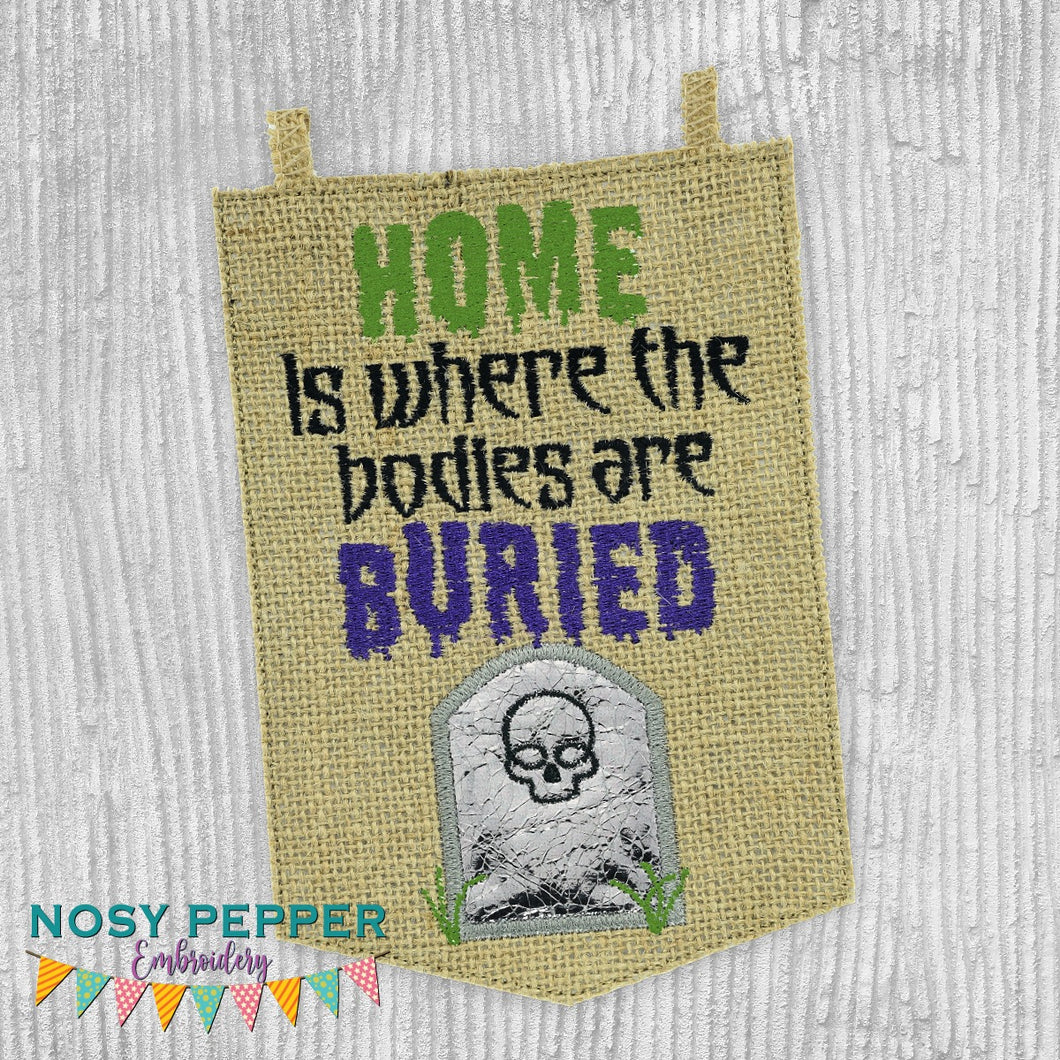 Home is where the bodies are buried applique machine embroidery design (4 sizes included) DIGITAL DOWNLOAD