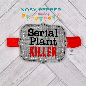 Serial plant killer planter band (3 sizes included) machine embroidery design DIGITAL DOWNLOAD