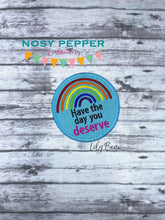 Load image into Gallery viewer, Have the day you deserve Patch 4x4 machine embroidery design DIGITAL DOWNLOAD