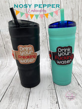 Load image into Gallery viewer, Drink your f*cking water (includes clean version) bottle band machine embroidery design DIGITAL DOWNLOAD