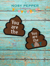 Load image into Gallery viewer, You are the sh*t patch (clean and adult versions included) machine embroidery design DIGITAL DOWNLOAD