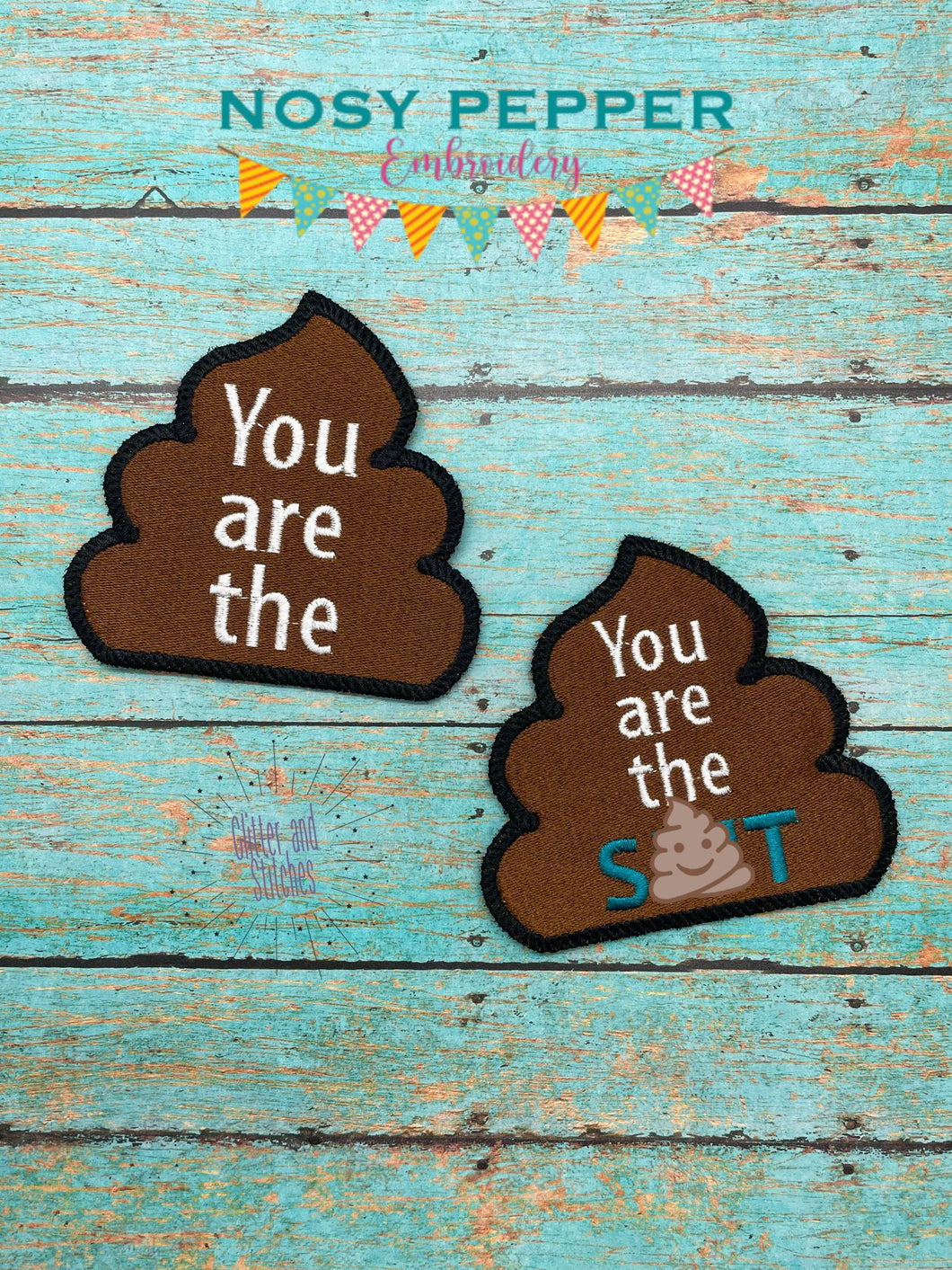 You are the sh*t patch (clean and adult versions included) machine embroidery design DIGITAL DOWNLOAD