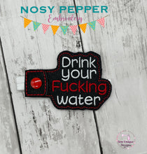 Load image into Gallery viewer, Drink your f*cking water (includes clean version) bottle band machine embroidery design DIGITAL DOWNLOAD