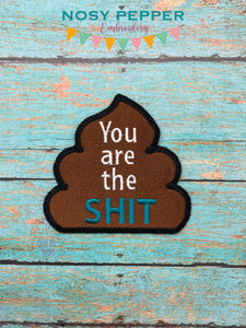 You are the sh*t patch (clean and adult versions included) machine embroidery design DIGITAL DOWNLOAD