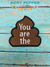 Load image into Gallery viewer, You are the sh*t patch (clean and adult versions included) machine embroidery design DIGITAL DOWNLOAD