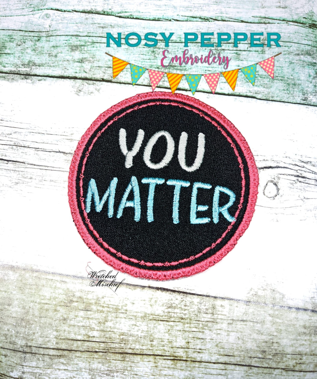 You Matter patch machine embroidery design DIGITAL DOWNLOAD