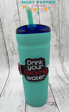 Load image into Gallery viewer, Drink your f*cking water (includes clean version) bottle band machine embroidery design DIGITAL DOWNLOAD